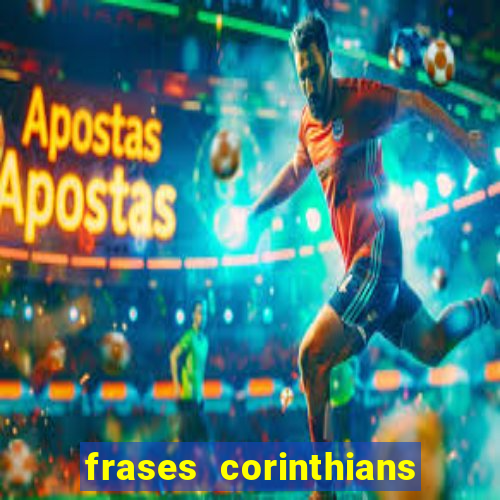 frases corinthians zuando o palmeiras